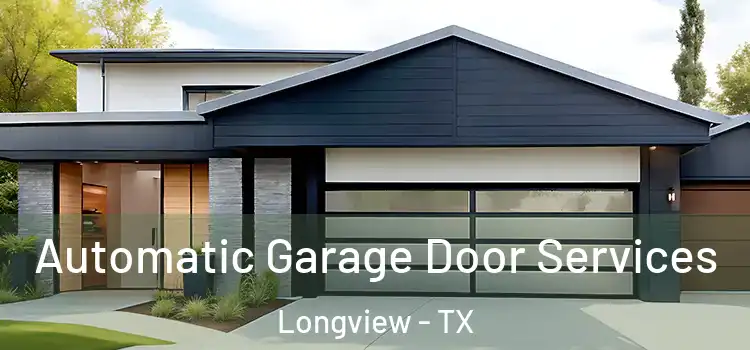  Automatic Garage Door Services Longview - TX