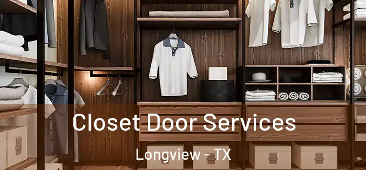 Closet Door Services Longview - TX