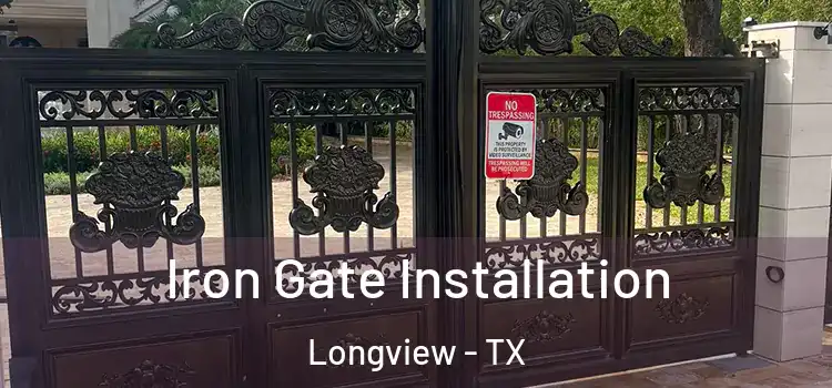Iron Gate Installation Longview - TX