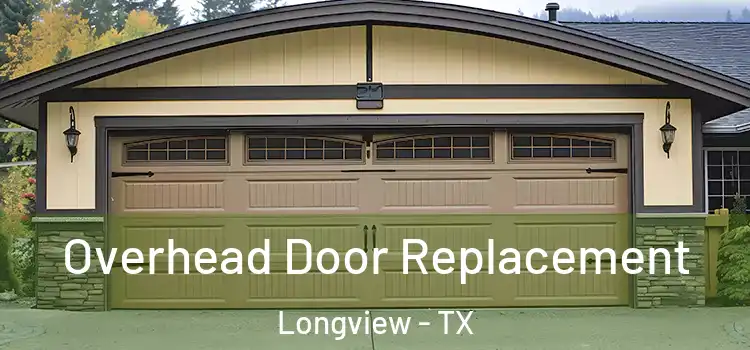  Overhead Door Replacement Longview - TX