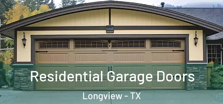  Residential Garage Doors Longview - TX
