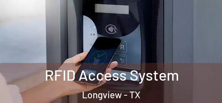  RFID Access System Longview - TX