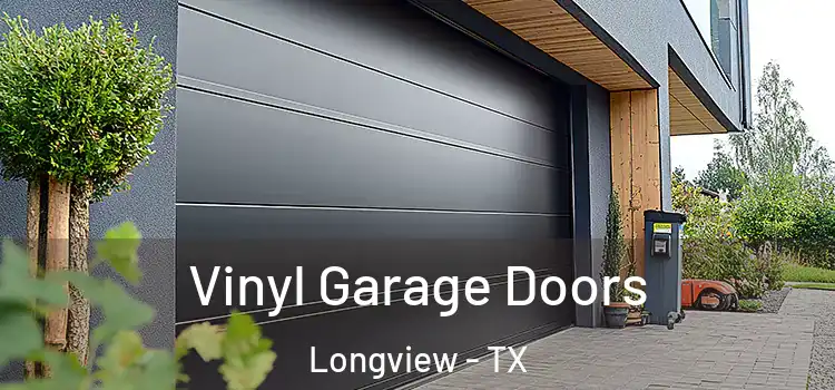  Vinyl Garage Doors Longview - TX
